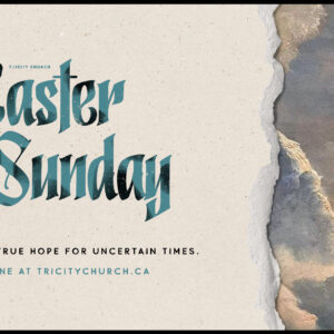 A Story of True Hope for Uncertain Times – Easter Sunday 2020