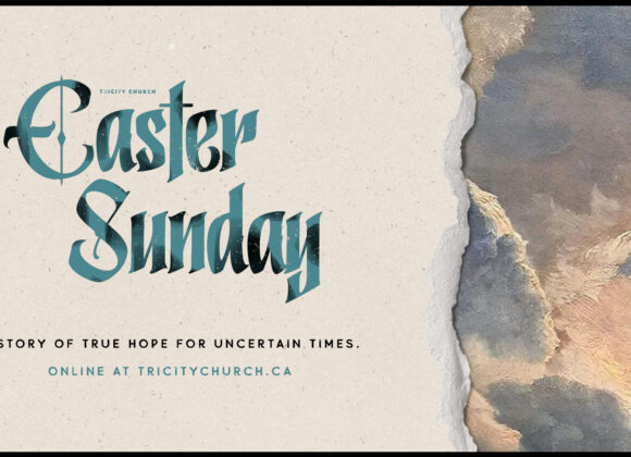 A Story of True Hope for Uncertain Times – Easter Sunday 2020